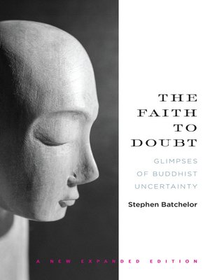 cover image of The Faith to Doubt: Glimpses of Buddhist Uncertainty